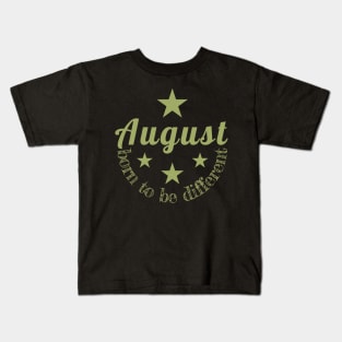 Birthday - August born to be different Kids T-Shirt